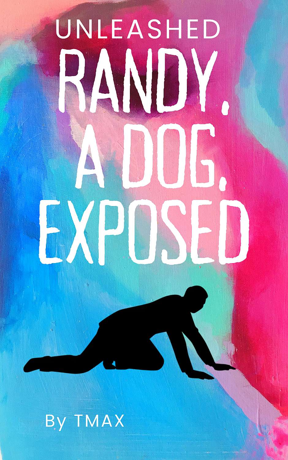 Unleashed: Randy, a Dog, Exposed - Cover