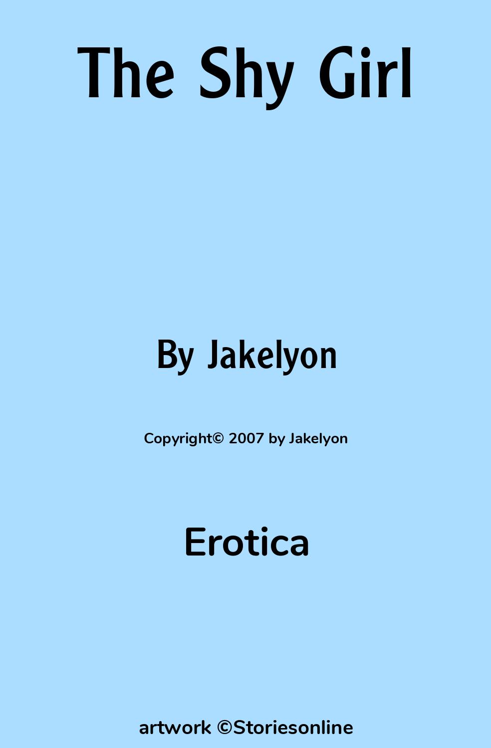 Erotica Sex Story: The Shy Girl: Chapter 1 by Jakelyon