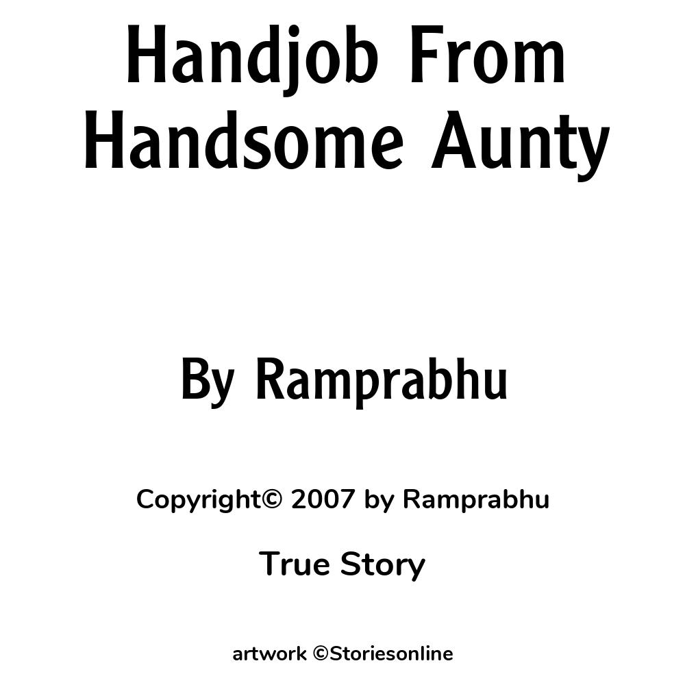 Handjob From Handsome Aunty - True Story Sex Story