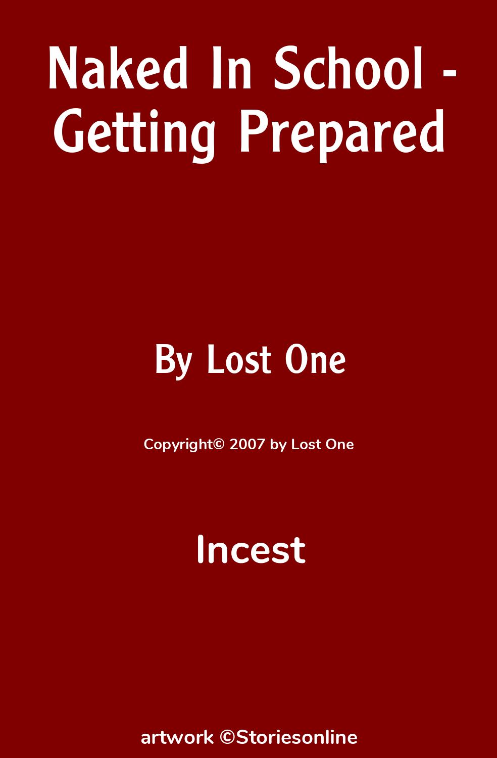 Incest Sex Story: Naked In School - Getting Prepared: Chapter 1C by Lost One