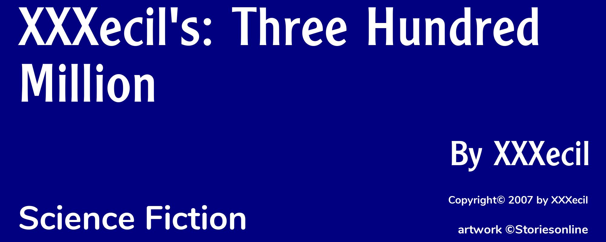 XXXecil's: Three Hundred Million - Cover