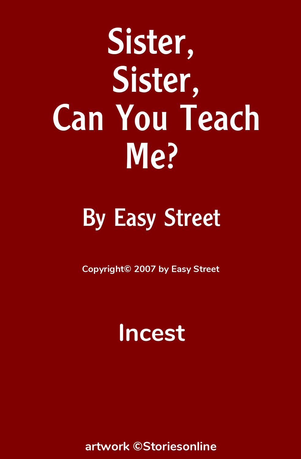 Incest Sex Story: Sister, Sister, Can You Teach Me?: Chapter 1 by Easy  Street