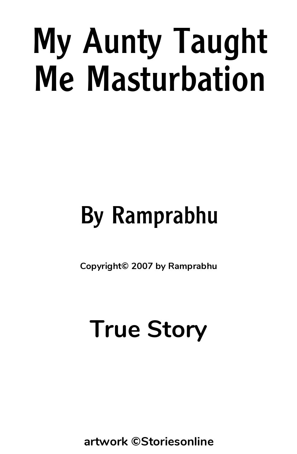 My Aunty Taught Me Masturbation - True Story Sex Story