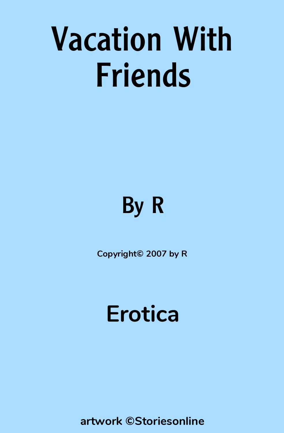 Vacation With Friends - Erotica Sex Story