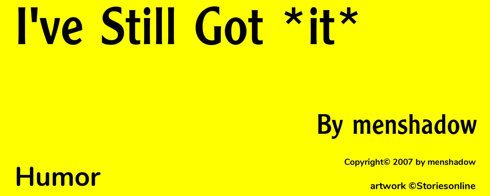 I've Still Got *it* - Cover