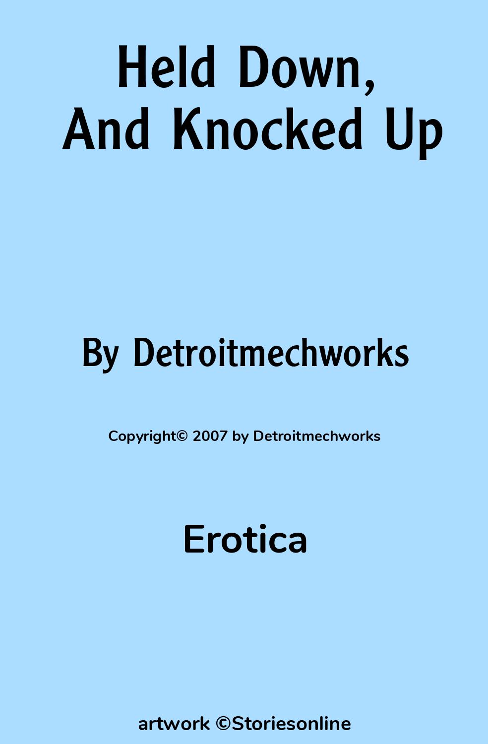 Held Down, And Knocked Up - Erotica Sex Story