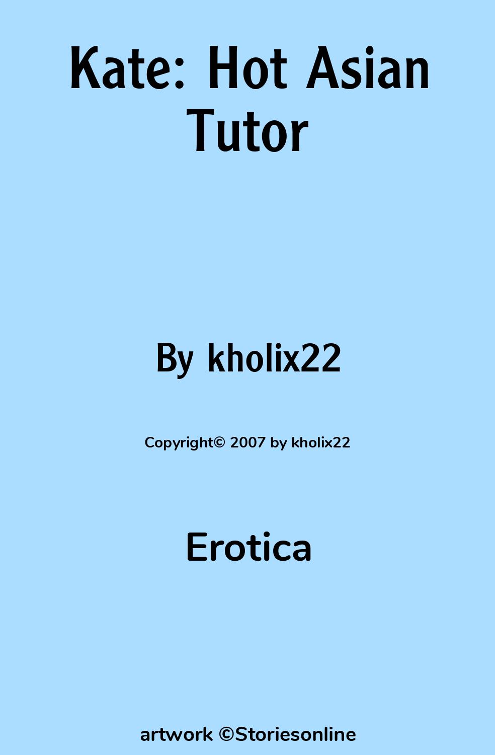 Erotica Sex Story: Kate: Hot Asian Tutor: Chapter 2: Blackmail by kholix22