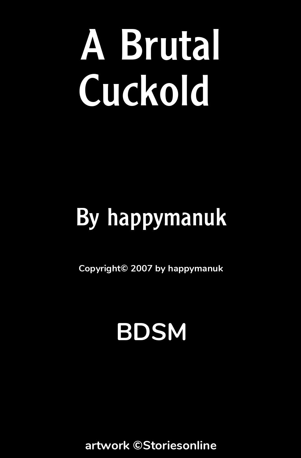 BDSM Sex Story: A Brutal Cuckold : Chapter 1: A brutal awakening by  happymanuk