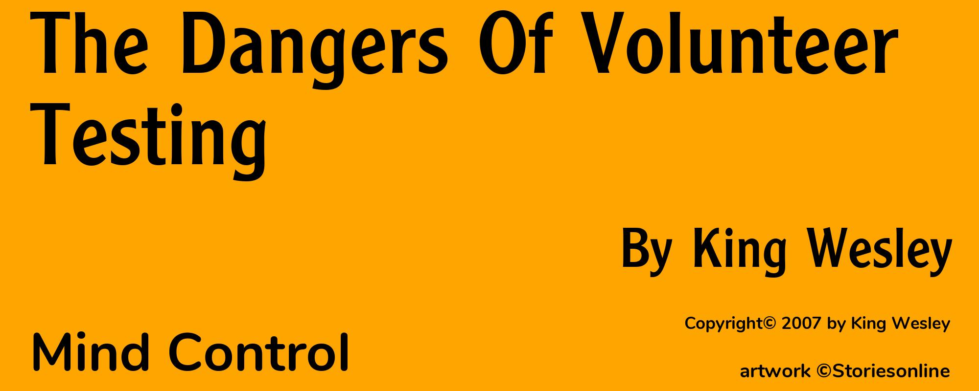 The Dangers Of Volunteer Testing - Cover