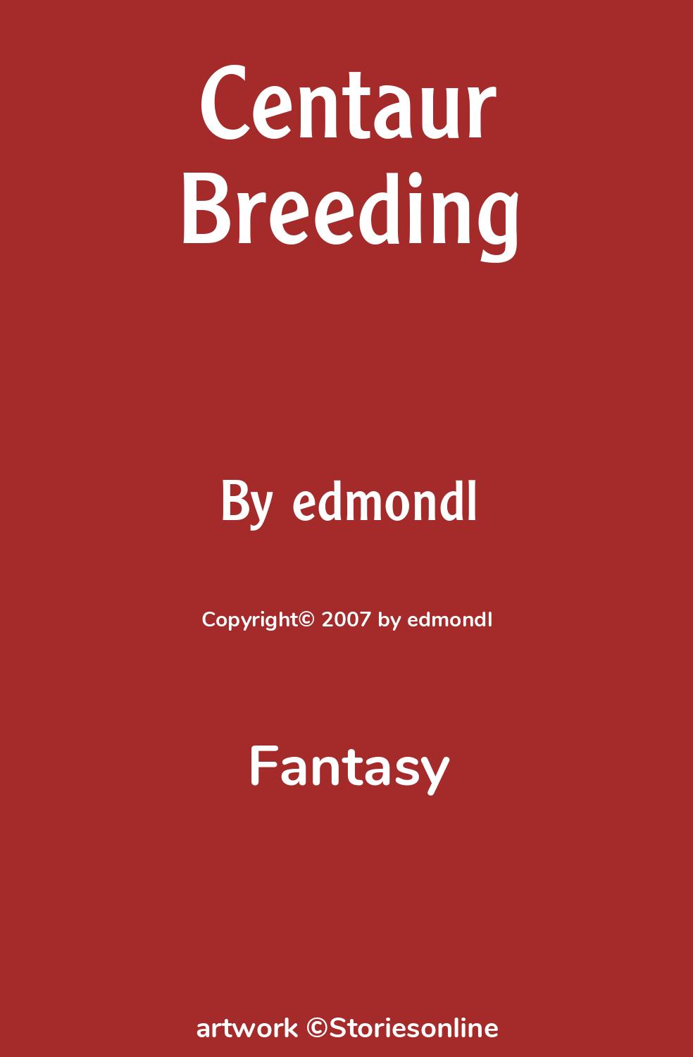 Fantasy Sex Story: Centaur Breeding: Chapter 1: The Discovery by edmondl