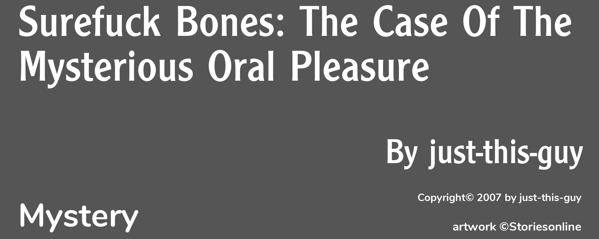 Surefuck Bones: The Case Of The Mysterious Oral Pleasure - Cover