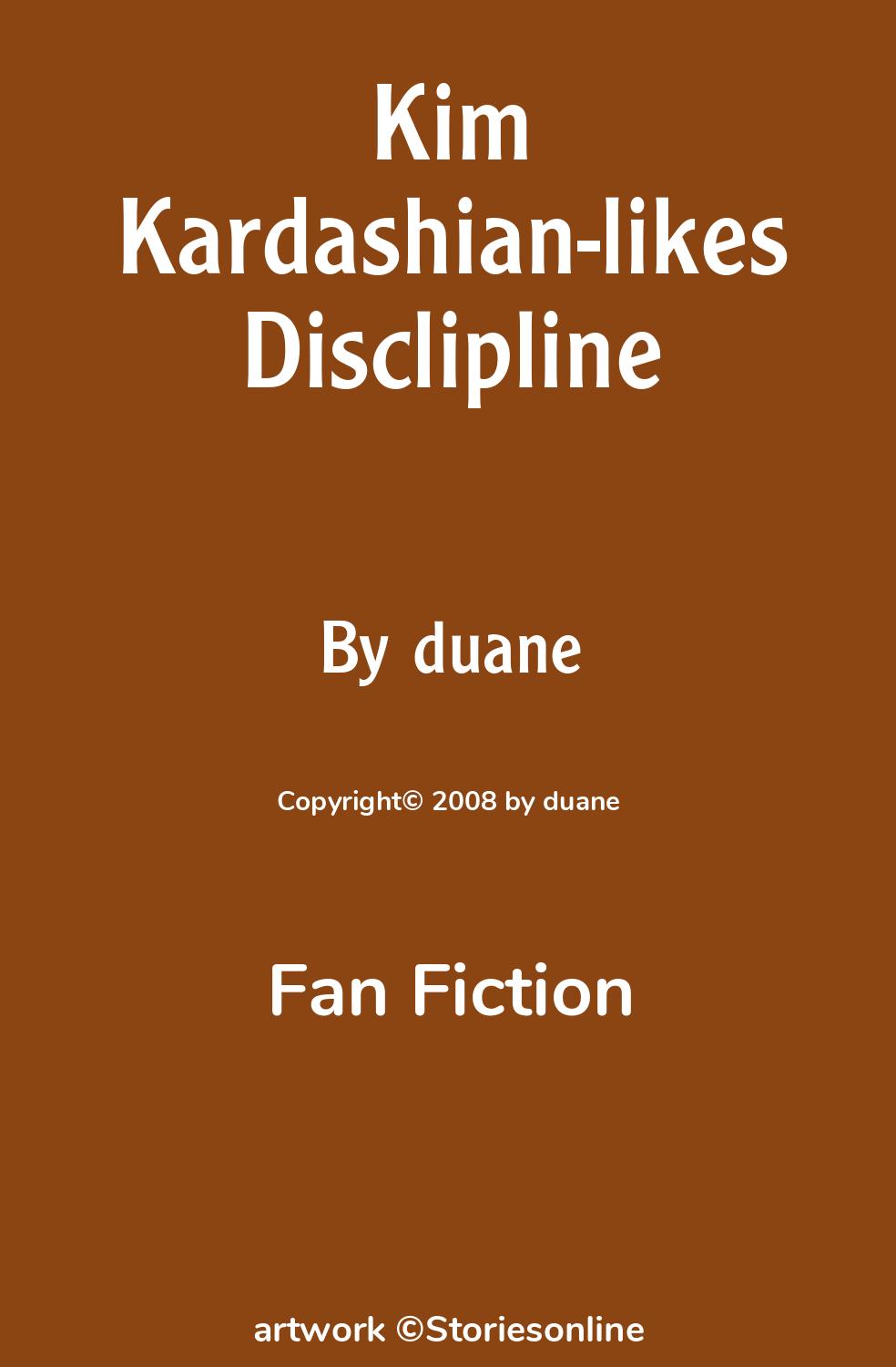 Kim Kardashian-likes Disclipline - Fan Fiction Sex Story