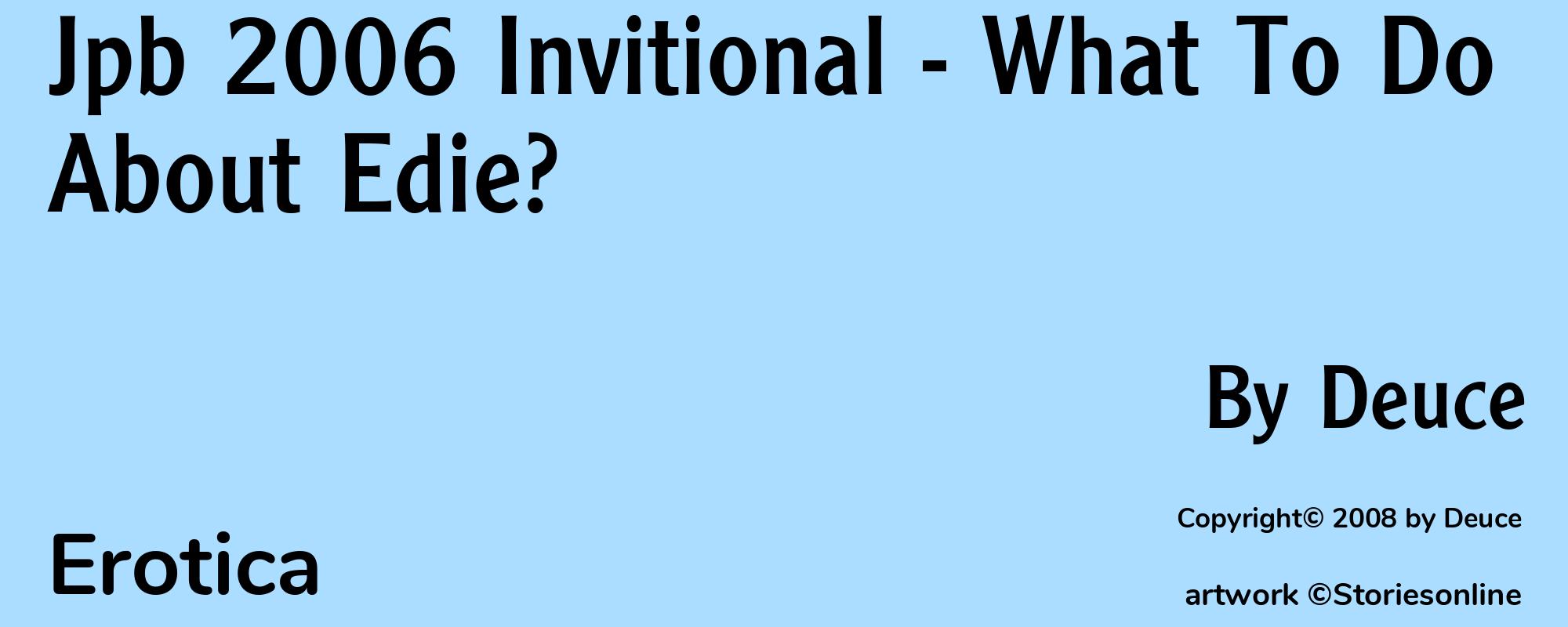 Jpb 2006 Invitional - What To Do About Edie? - Cover