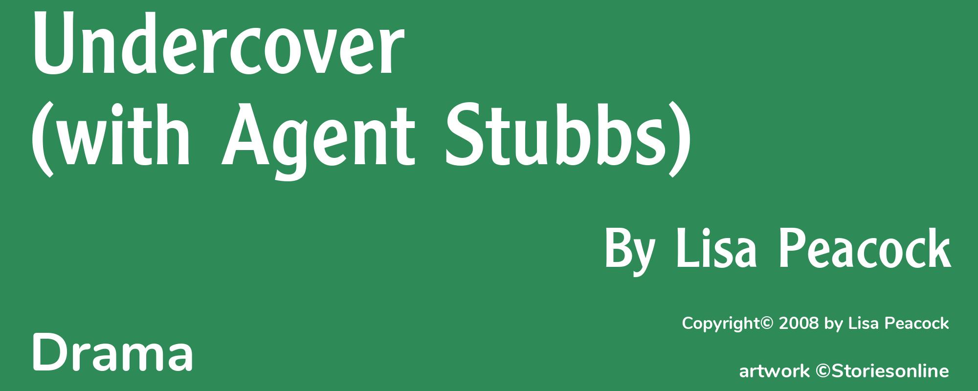 Undercover (with Agent Stubbs) - Cover