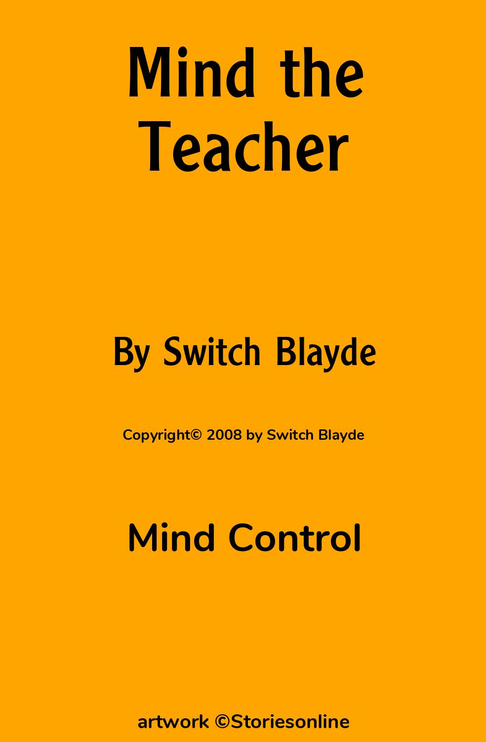 Mind Control Sex Story: Mind the Teacher: Chapter 2 by Switch Blayde