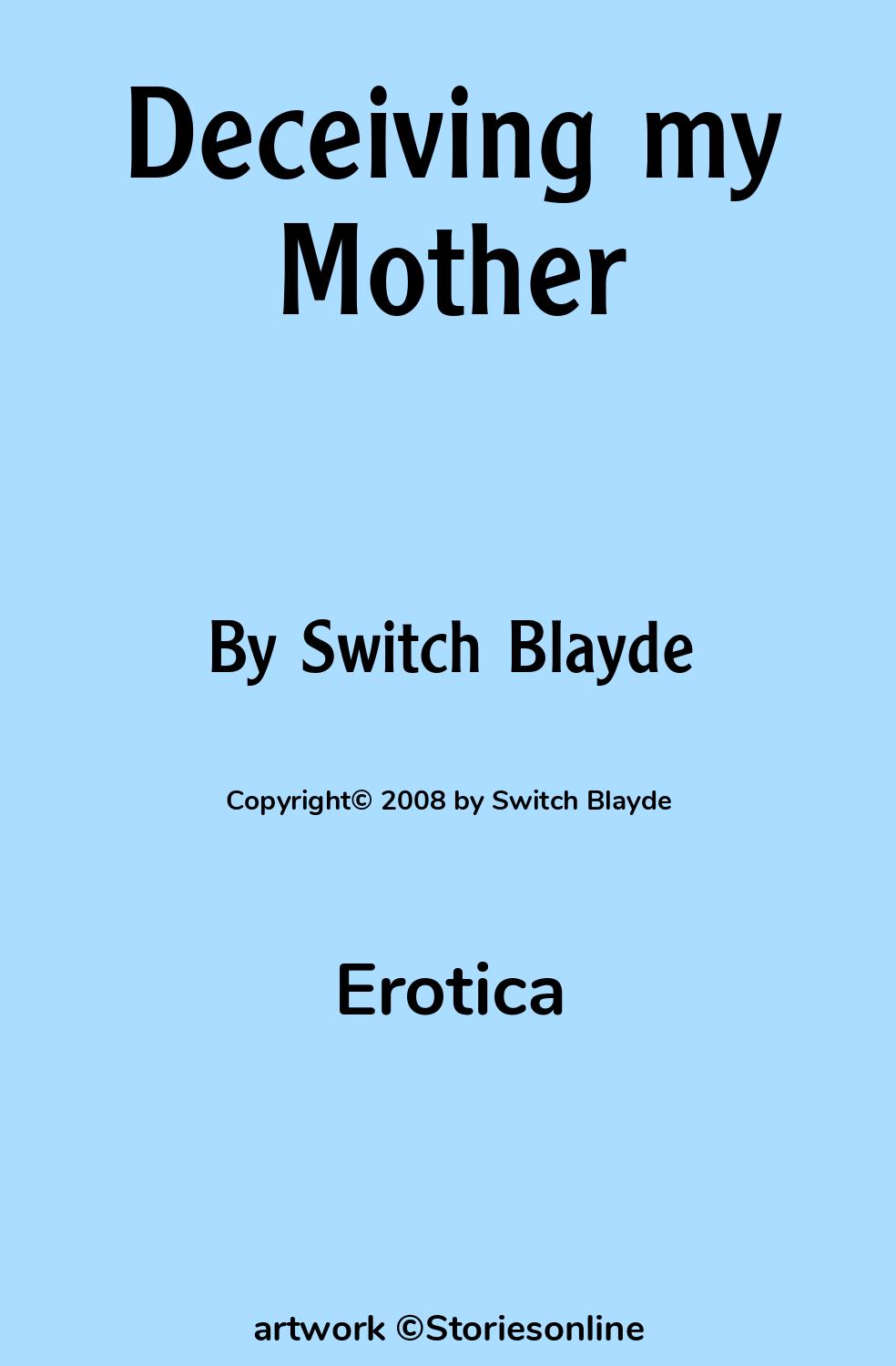 Deceiving my Mother - Erotica Sex Story