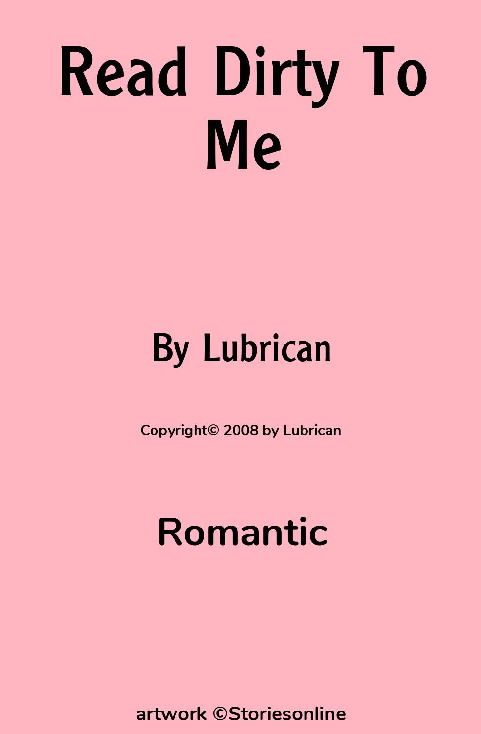 Romantic Sex Story: Read Dirty To Me: Chapter 4 by Lubrican