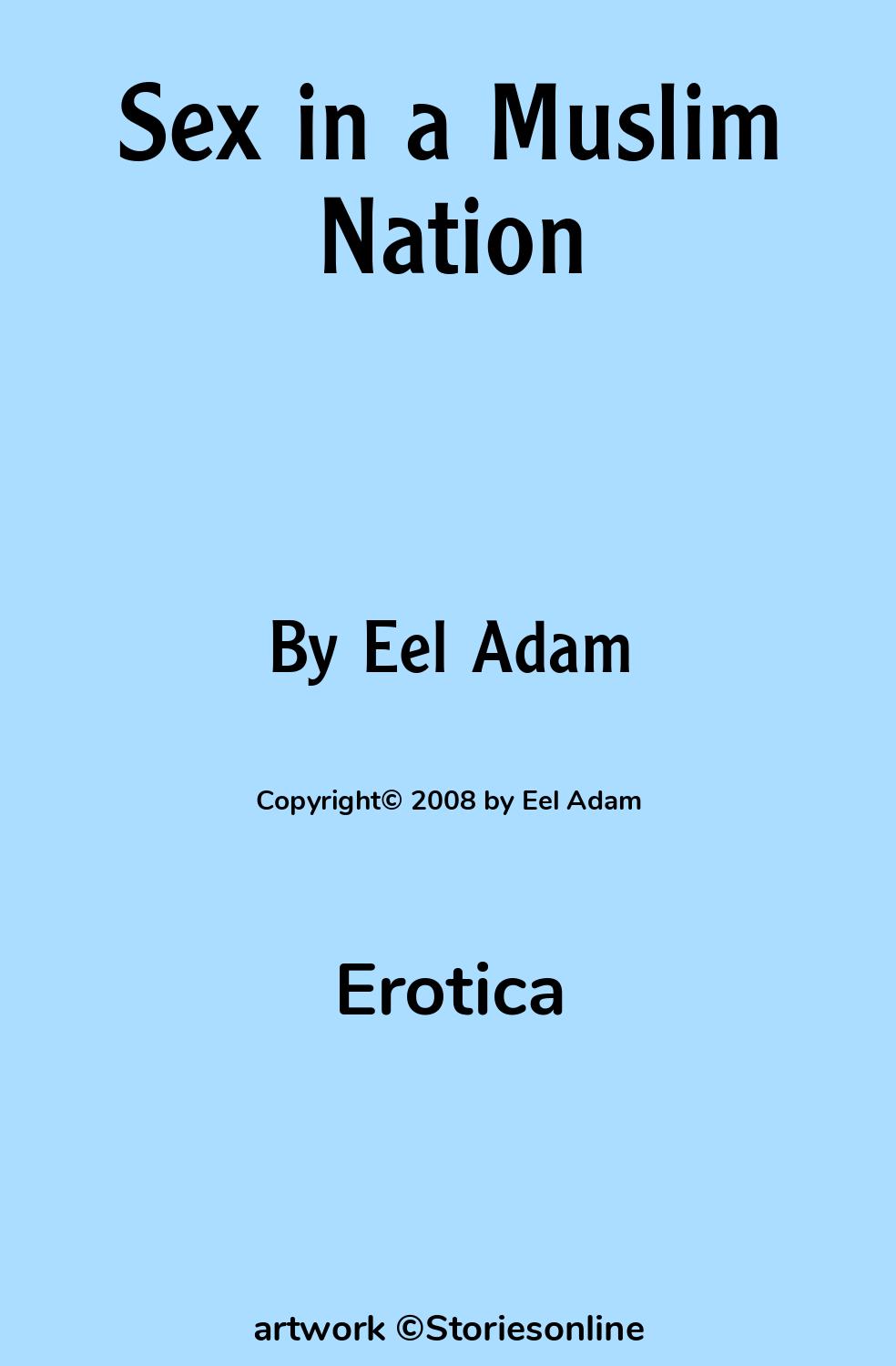 Erotica Sex Story: Sex in a Muslim Nation: Chapter 1 by Eel Adam