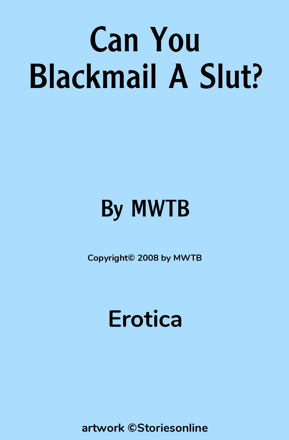 Can You Blackmail A Slut? - Erotica Sex Story