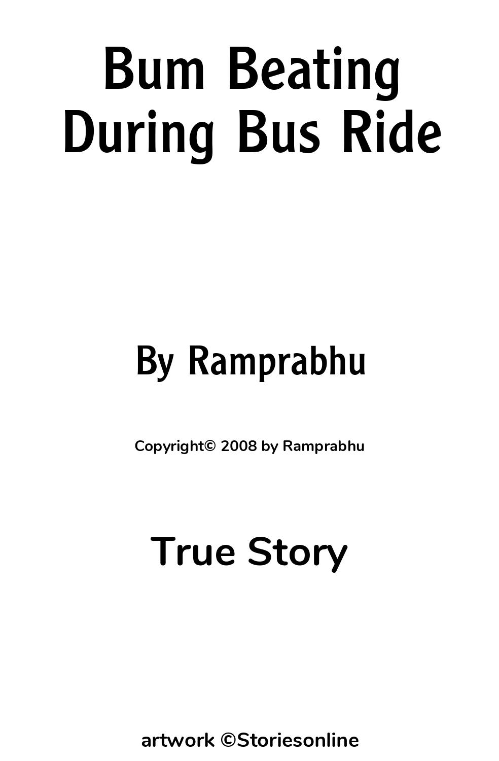 Bum Beating During Bus Ride - True Story Sex Story