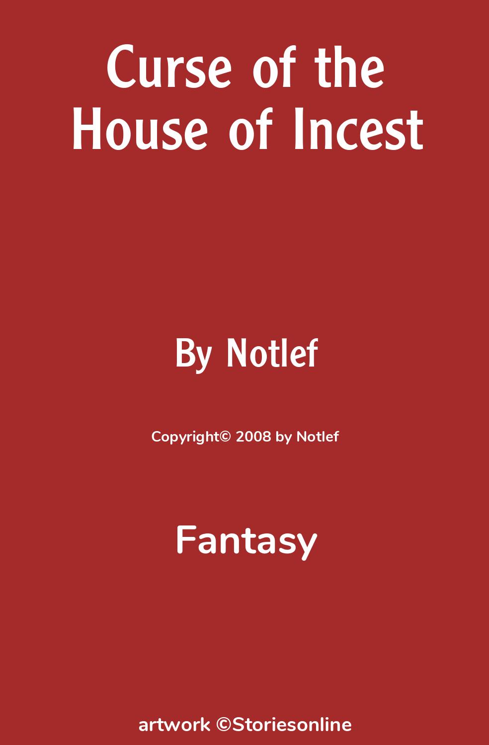 Fantasy Sex Story: Curse of the House of Incest: Chapter 13 by Notlef