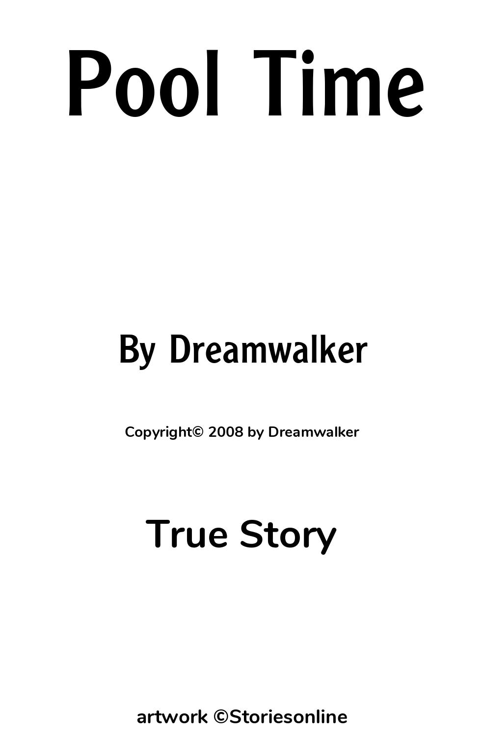 True Story Sex Story: Pool Time: Chapter 2 by Dreamwalker