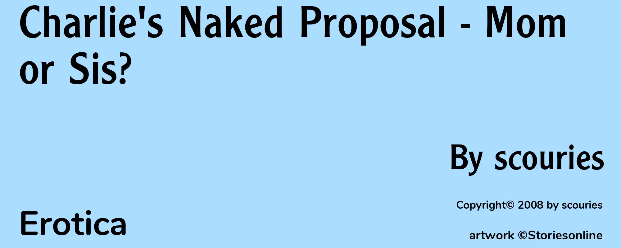 Charlie's Naked Proposal - Mom or Sis? - Cover