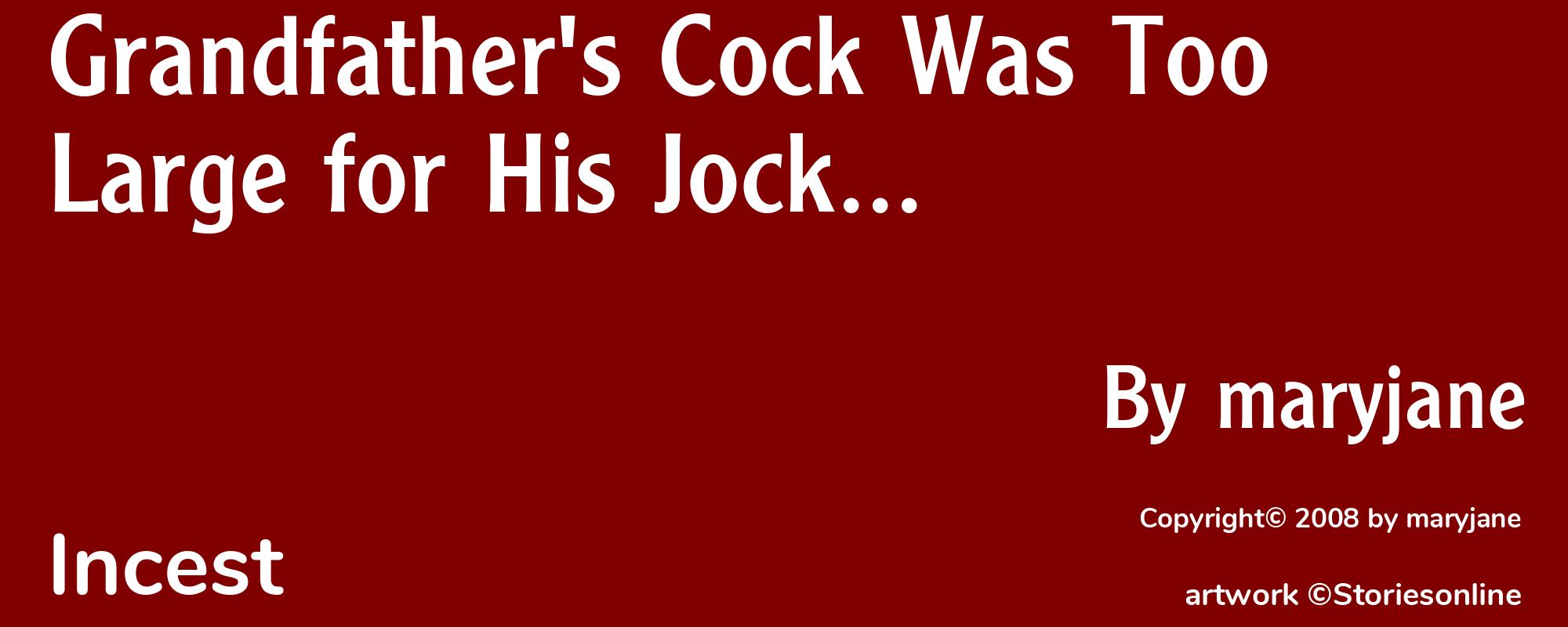 Grandfather's Cock Was Too Large for His Jock... - Cover