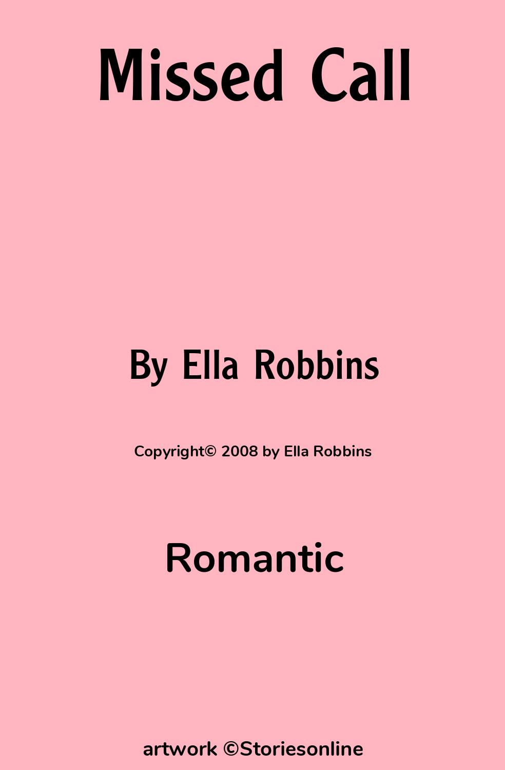 Romantic Sex Story: Missed Call: Chapter 2: Got Me Ten Feet Off the Ground  by Ella Robbins