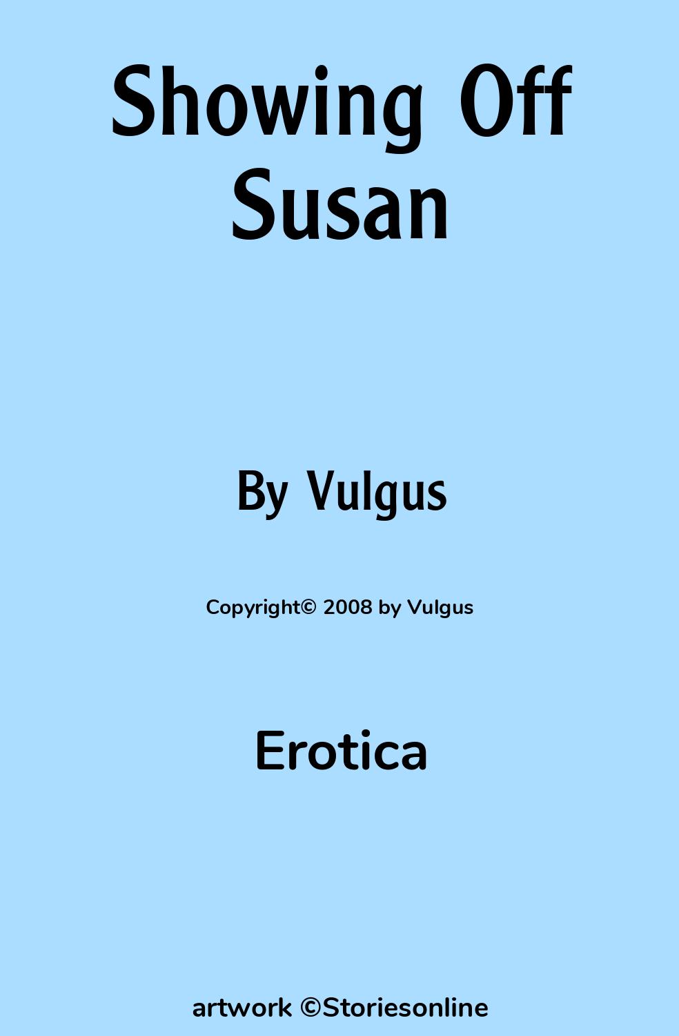 Erotica Sex Story: Showing Off Susan: Chapter 8 by Vulgus