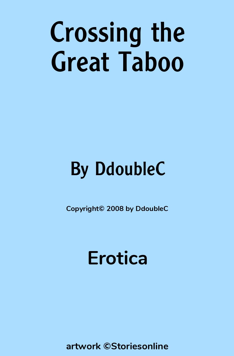 Erotica Sex Story: Crossing the Great Taboo: Chapter 1 by DdoubleC