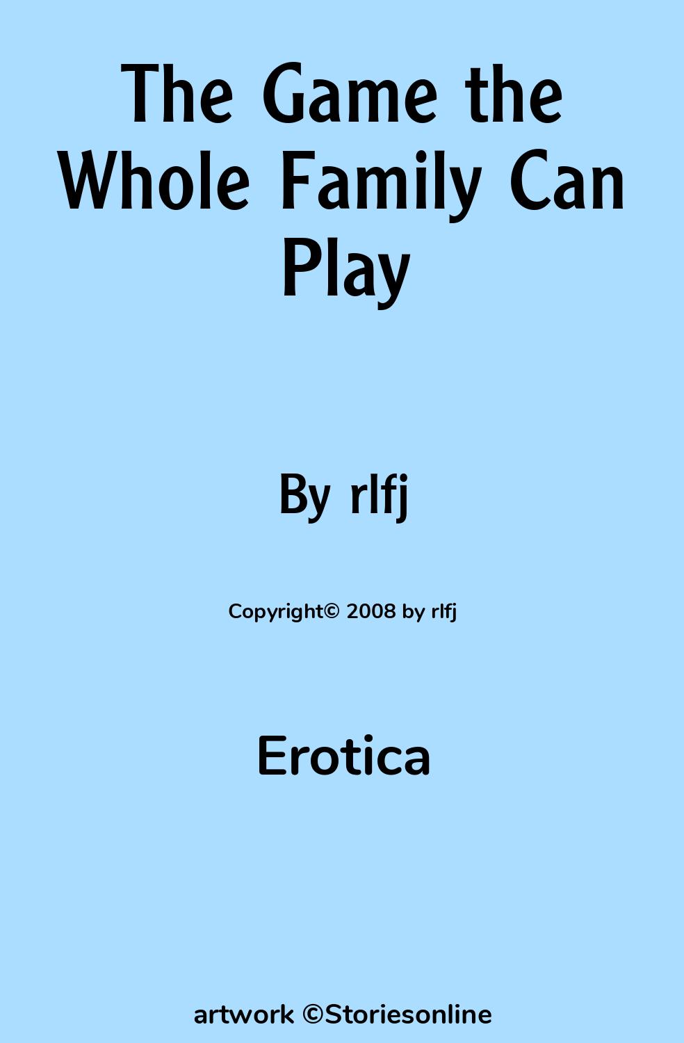 The Game the Whole Family Can Play - Erotica Sex Story