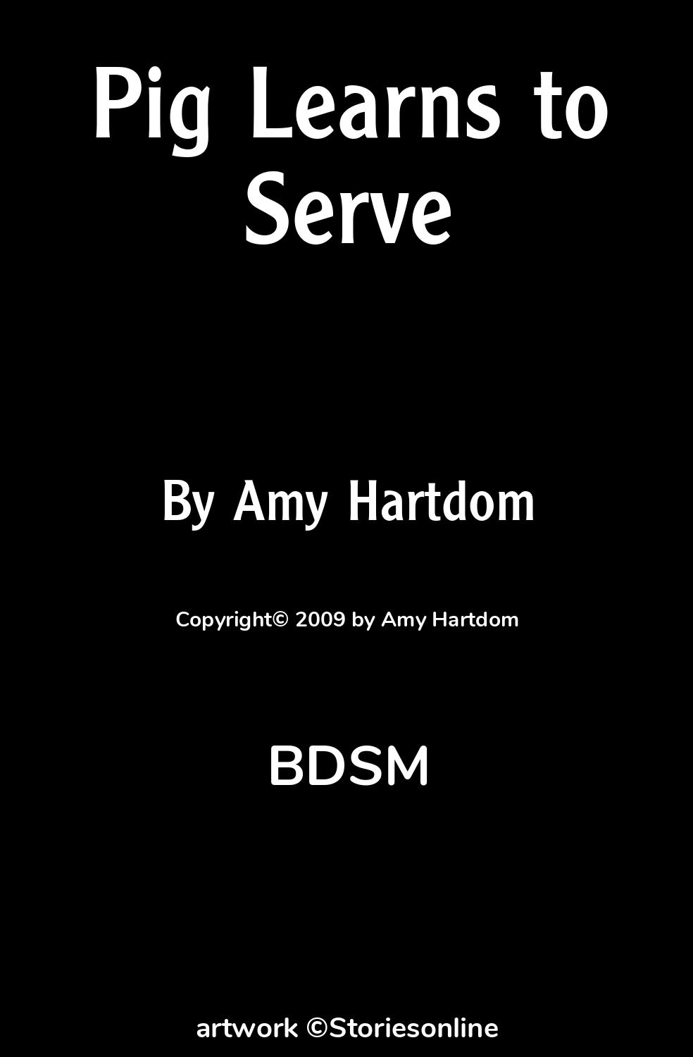 BDSM Sex Story: Pig Learns to Serve: Chapter 1 by Amy Hartdom