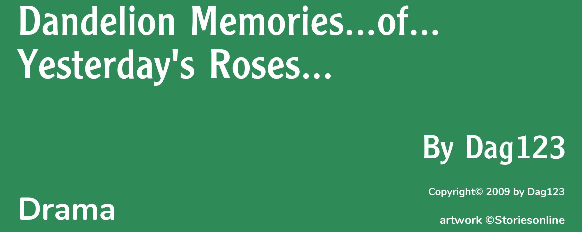 Dandelion Memories...of... Yesterday's Roses... - Cover