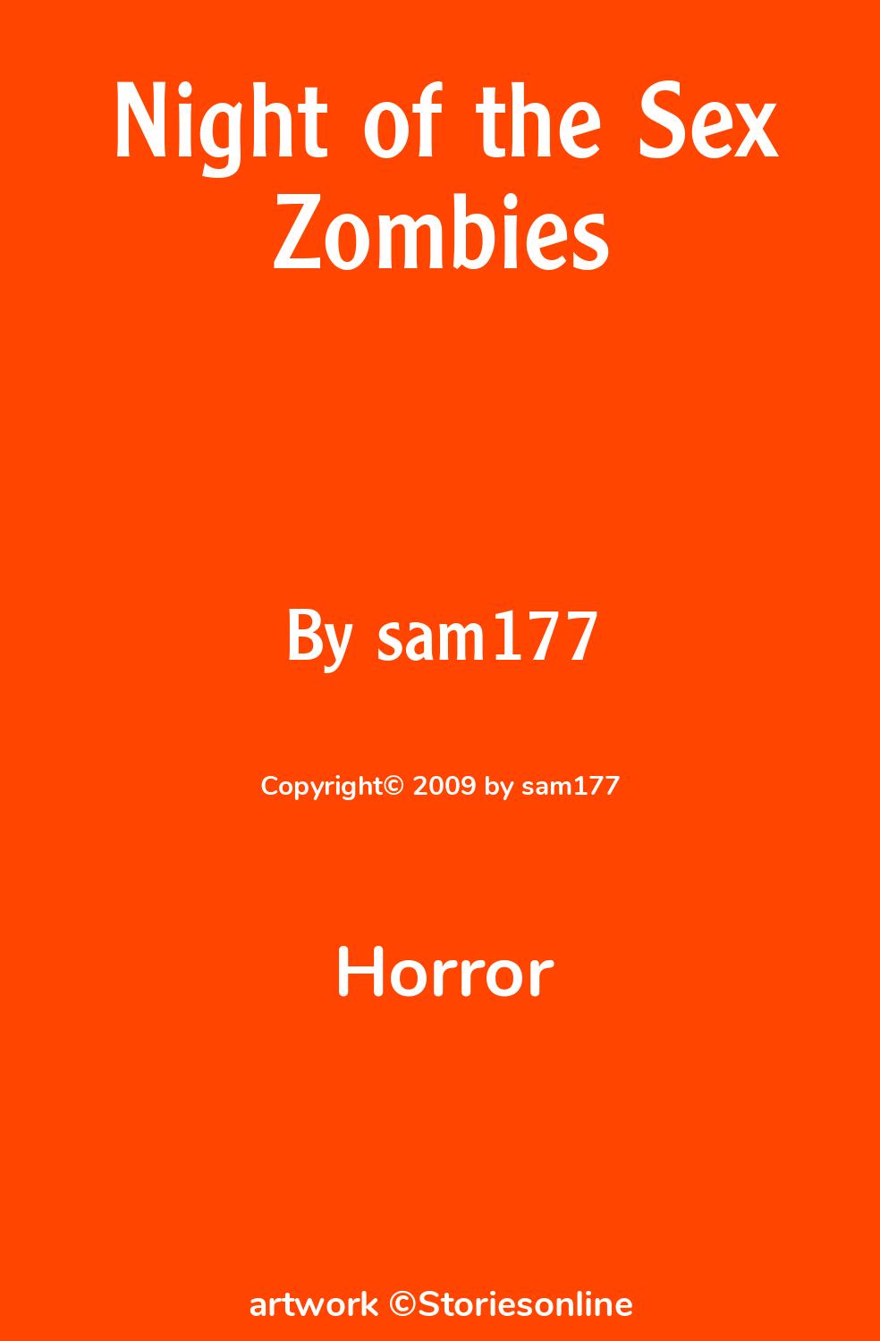 Horror Sex Story: Night of the Sex Zombies: Chapter 1 by sam177