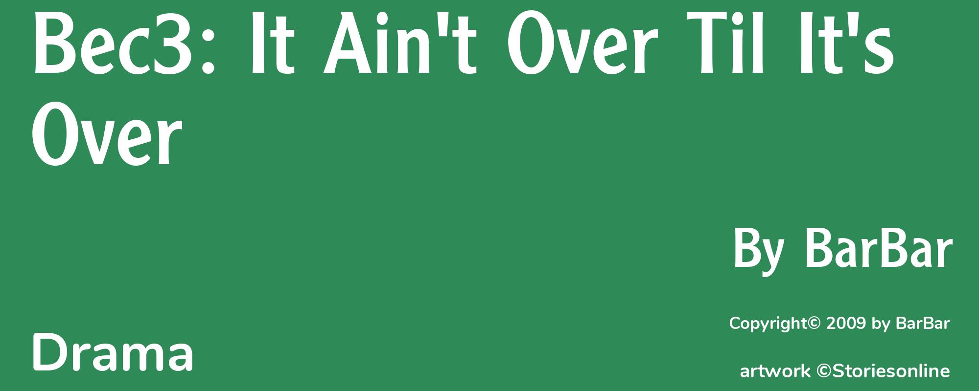 Bec3: It Ain't Over Til It's Over - Cover