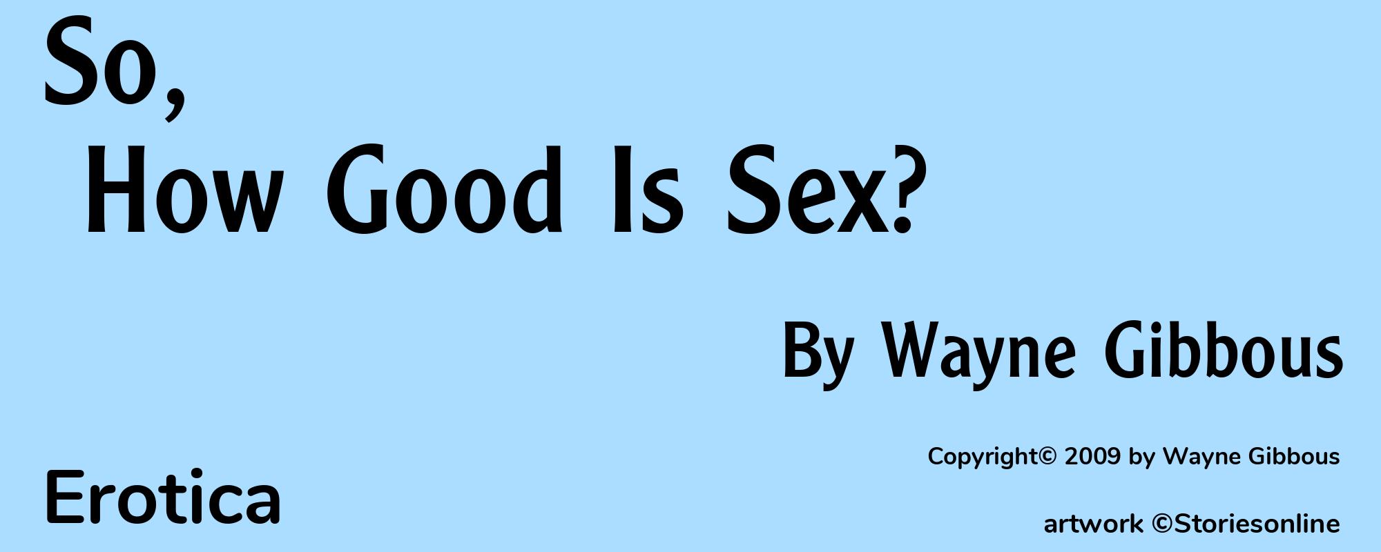 So, How Good Is Sex? - Cover