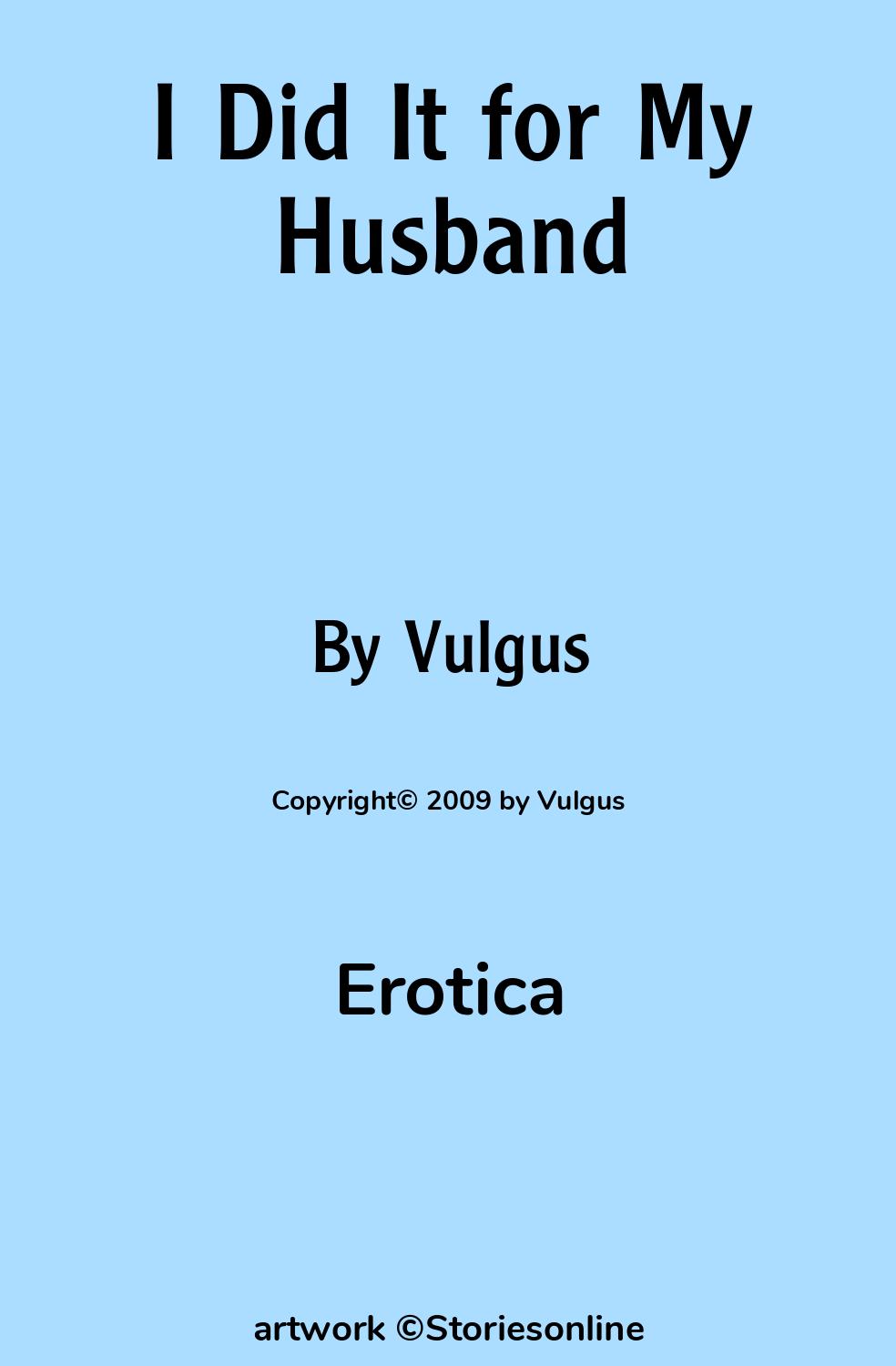 Erotica Sex Story: I Did It for My Husband: Chapter 7 by Vulgus