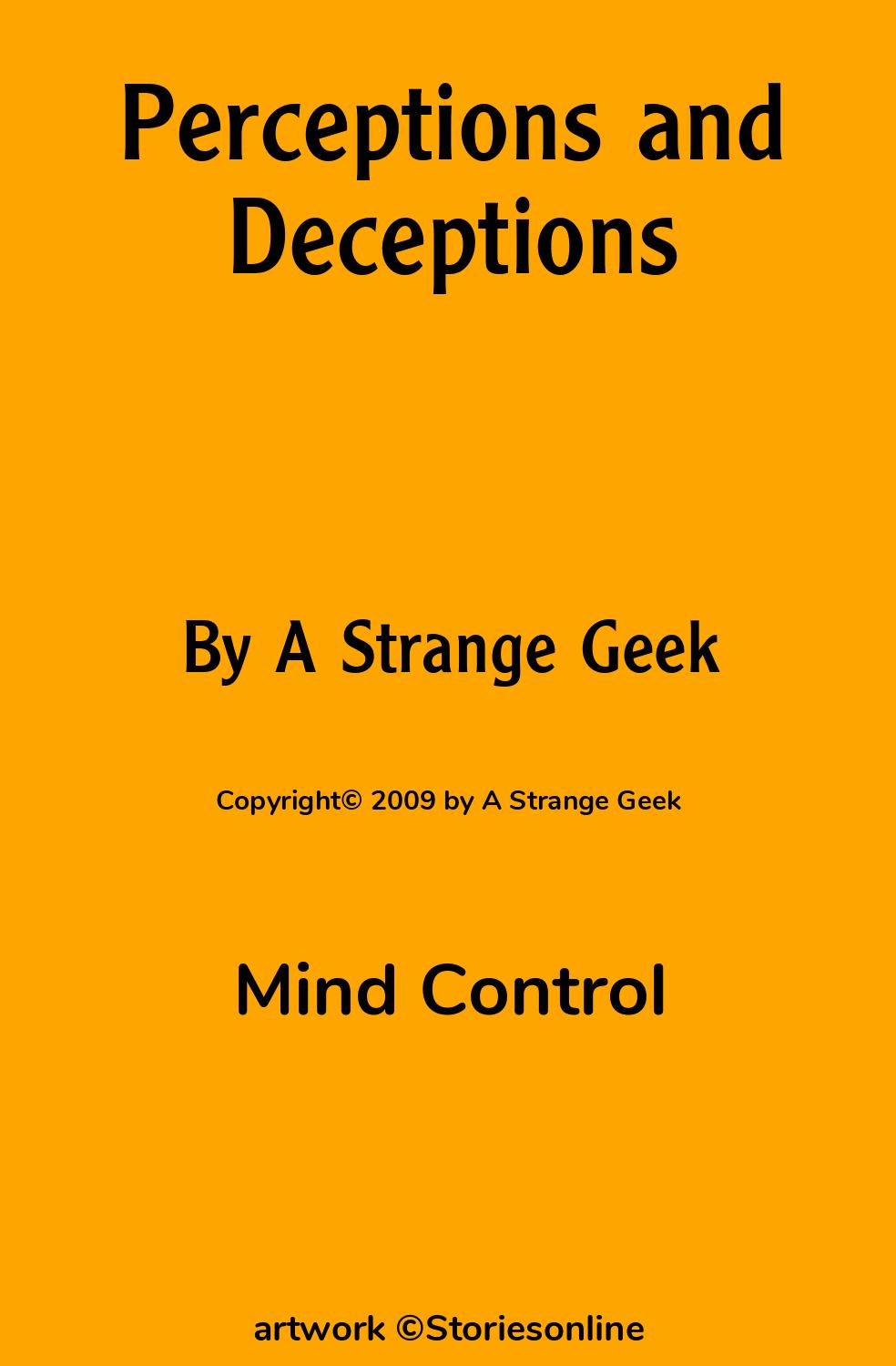 Mind Control Sex Story: Perceptions and Deceptions: Chapter 9 by A Strange  Geek