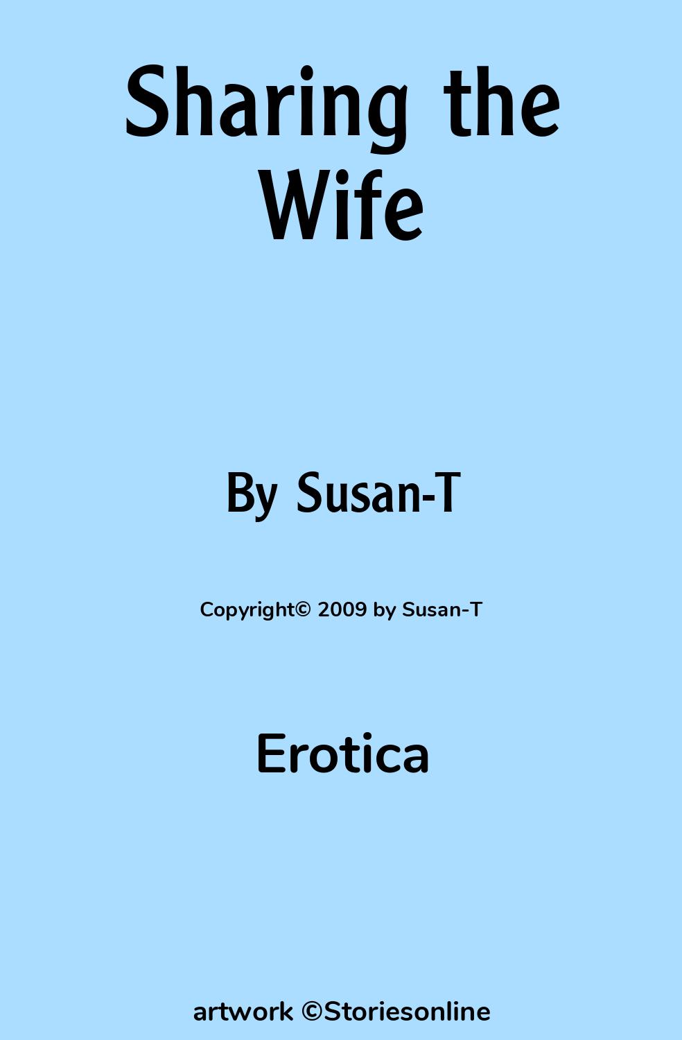 Erotica Sex Story: Sharing the Wife: Chapter 1 by Susan-T