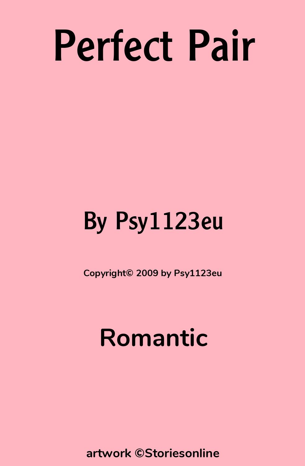 Romantic Sex Story: Perfect Pair: Chapter 1 by Psy1123eu