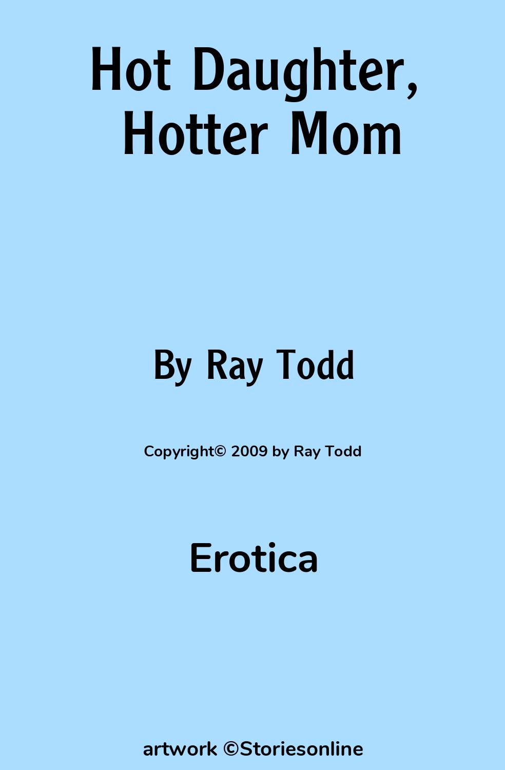 Erotica Sex Story: Hot Daughter, Hotter Mom: Chapter 4 by Ray Todd