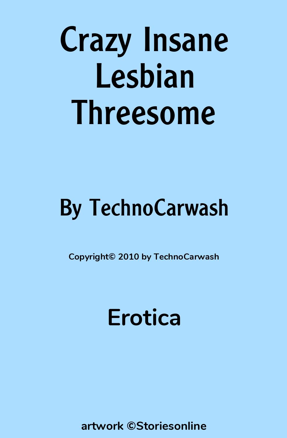 Crazy Insane Lesbian Threesome - Erotica Sex Story