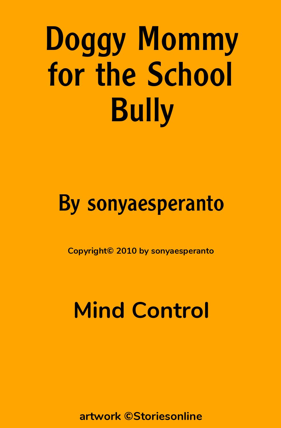 Mind Control Sex Story: Doggy Mommy for the School Bully: Doggy Mommy Makes  Movies by sonyaesperanto