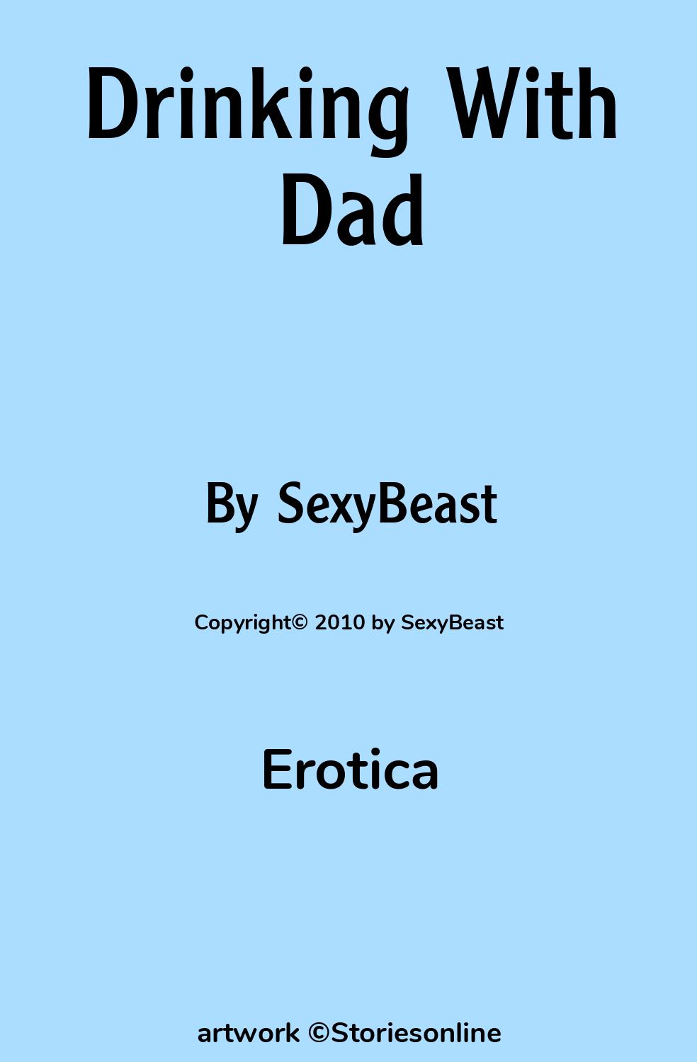 Drinking With Dad - Erotica Sex Story