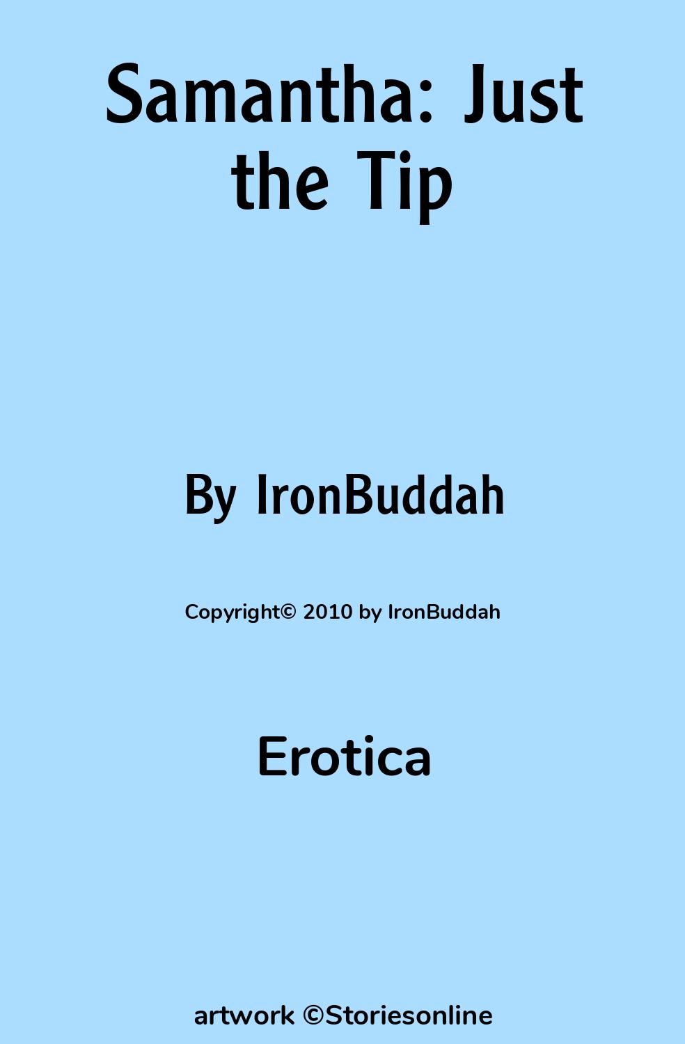 Erotica Sex Story: Samantha: Just the Tip: Chapter 1: The Experiment by  IronBuddah