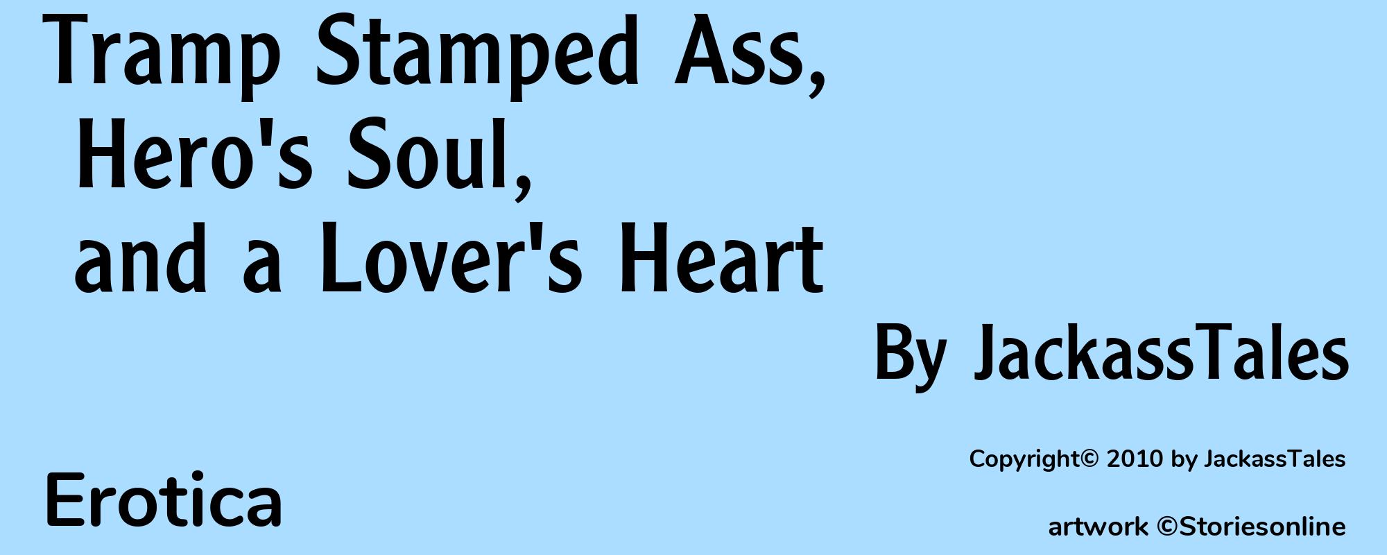 Tramp Stamped Ass, Hero's Soul, and a Lover's Heart - Cover