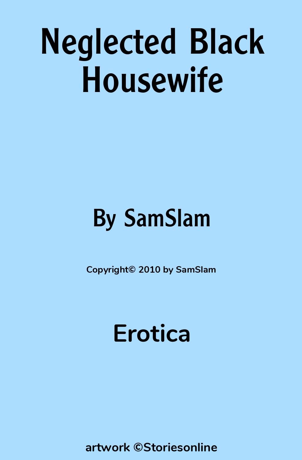 Neglected Black Housewife - Erotica Sex Story