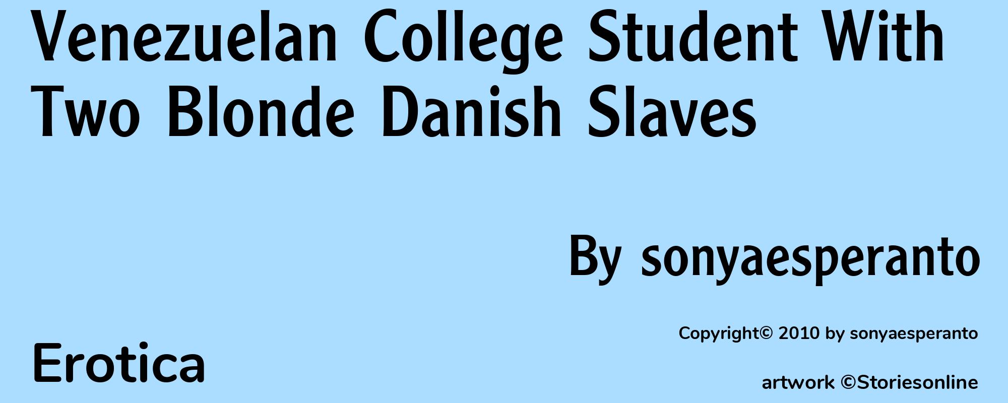 Venezuelan College Student With Two Blonde Danish Slaves - Cover