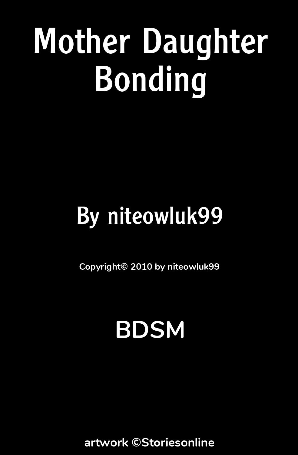 BDSM Sex Story: Mother Daughter Bonding: Chapter 1 by niteowluk99